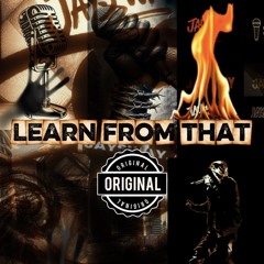 LEARN FROM THAT