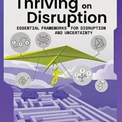 free EBOOK 📂 The Definitive Guide to Thriving on Disruption: Volume II - Essential F