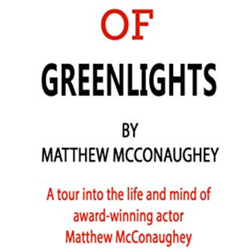 [Read] PDF 🗃️ Summary of Greenlights By Matthew McConaughey: A tour into the life an