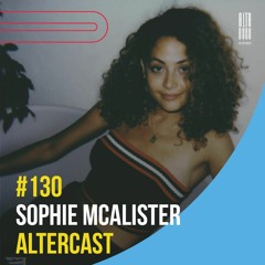 Sophie McAlister - Alter Disco Podcast 130
