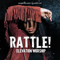 rattle - elevation worship | acapella cover by andii exx