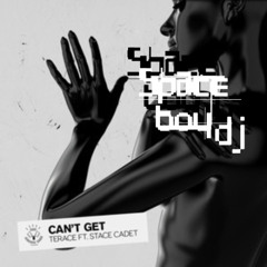 Terace ft. Stace Cadet - Can't Get (late night club remix)