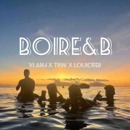 Boire ou Boire  (VladH x TDW x Louicifer)