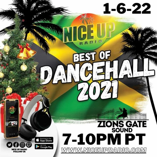 Best of #Dancehall 2021 4:42:00 ZION'S GATE SOUND NICE UP RADIO 1-6-22
