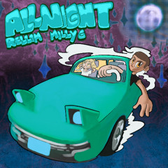 All Night ft. Milly G (Prod. tainiykick + cabernett)