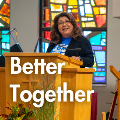 Better Together | Pastor Melinda Garza Moran
