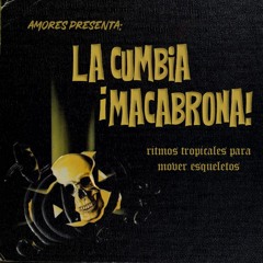 La Cumbia Macabrona! A Halloween Cumbia Mix