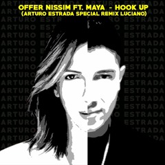 Offer Nissim Ft. Maya - Hook Up (Arturo Estrada Special Remaster Rework by Luciano Zamora)