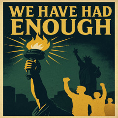 We Have Had Enough