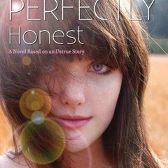 35+ To Be Perfectly Honest: A Novel Based on an Untrue Story by Sonya Sones
