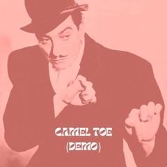 Camel Toe (Demo) (ft. Nicole Joy of Monino 3)