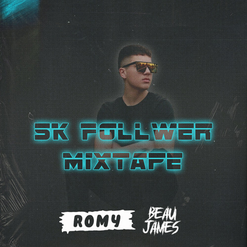 ROMY'S 5K MIX (FT. BEAU JAMES)