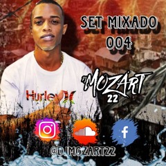 SETMIXADO 004 - RITMO DAS FAVELAS (DJ MOZART22)