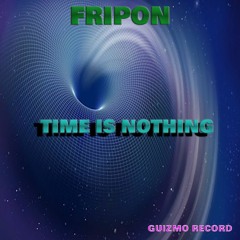 Fripon - Time Is Nothing