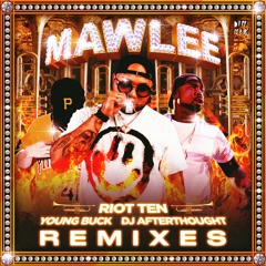Riot Ten - Mawlee Ft Young Buck & DJ Afterthought (Stylust Remix)