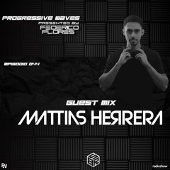 Progressive Waves #044 Guest Mix By Mattias Herrera