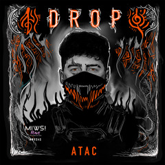 ATAC - Drop (Original Mix) @Drop @MIWS! RAVE