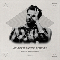 FC071 Vicknoise - Factor Forever