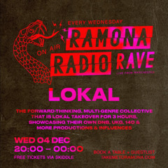 RAMONA RADIO RAVE W/ LOKAL (DJ SET) [04/12/24]