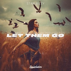 STAN BIZZY - LET THEM GO (Radio Edit.)