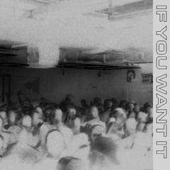 IF U WANT IT (FREE DL)