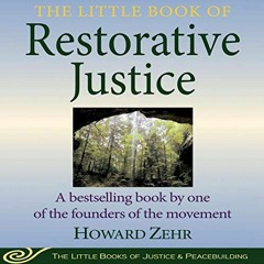 Get PDF 📭 The Little Book of Restorative Justice: Revised and Updated: The Little Bo