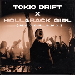 Tokio Drift X Hollaback Girl (Macon's 148bpm RMX)