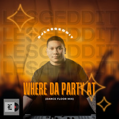 Where Da Party At (Dance floor Mix)