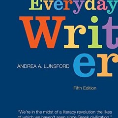 VIEW EBOOK EPUB KINDLE PDF The Everyday Writer by  Andrea A. Lunsford 📜