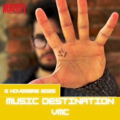 Music Destination, VMC - 6 novembre 2025