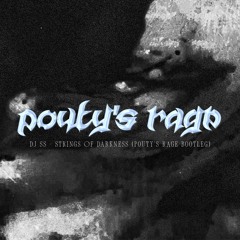 DJ SS - Strings Of Darkness (Pouty’s Rage Bootleg) (FREE DOWNLOAD)