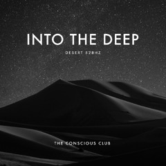 Into The Deep Desert 528hz