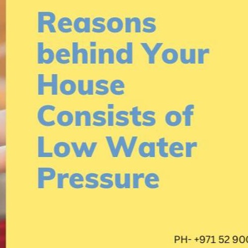 Stream Reasons behind Your House Consists of Low Water Pressure by AC