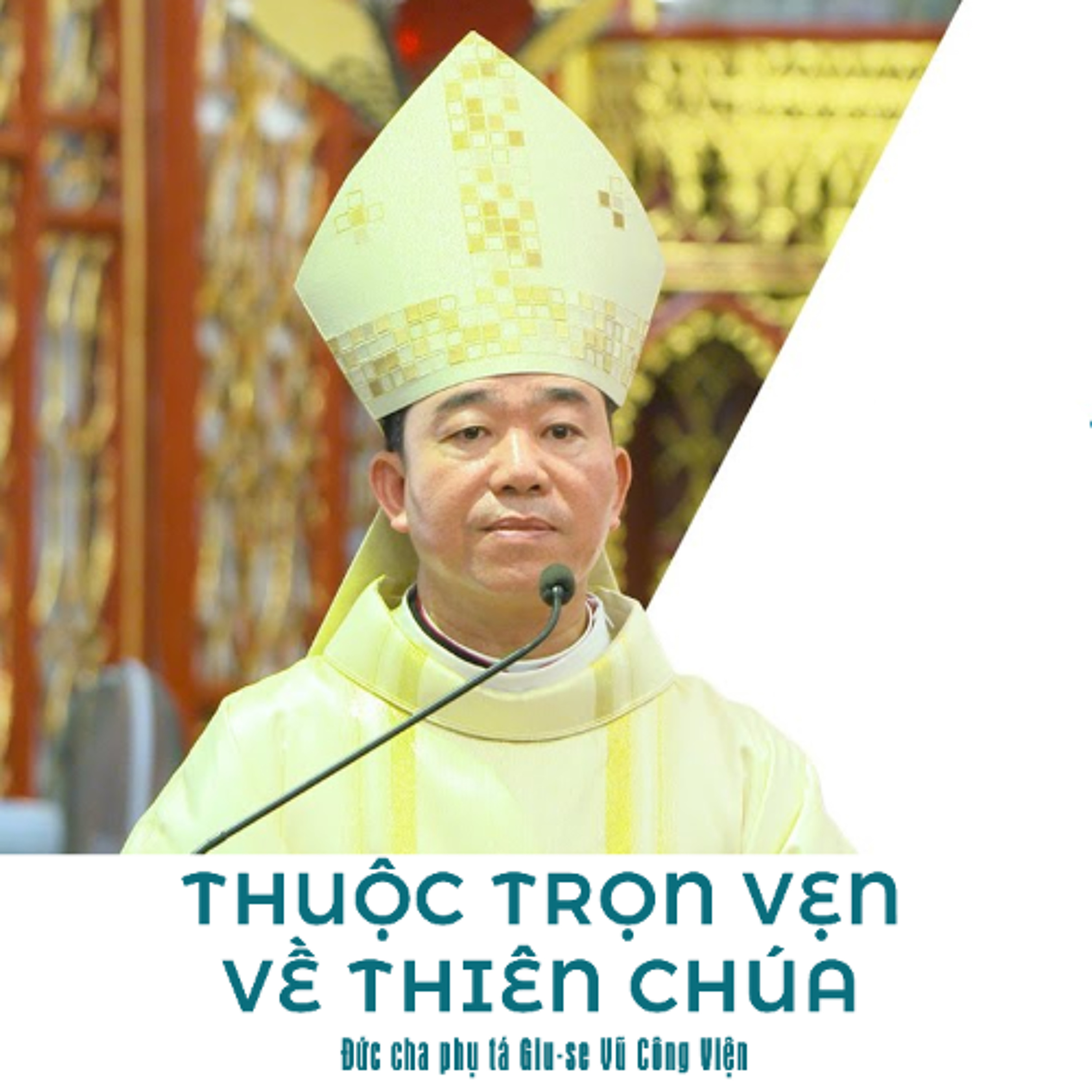 Thuộc trọn vẹn về Thiên Chúa _ Đức Giám mục Giu-se Vũ Công Viện