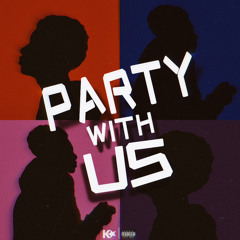 Party With Us Feat.ZaeBuxks (Prod/W4ddles)