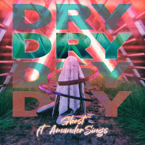 Ghost ft. AmanderSings - Dry