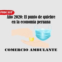 Año 2020: El punto de quiebre en la economía peruana