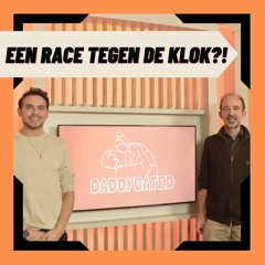 Een race tegen de klok?! - Daddycated #002