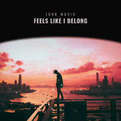 Feels Like I Belong