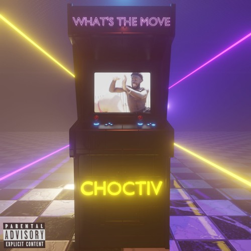 CHOCTIV - Whats The Move