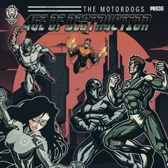The Motordogs & Partyraiser - Age Of Distruction