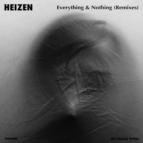 HEIZEN (ISR) - Everything & Nothing (Kamilo Sanclemente Remix)