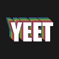 yeet to you