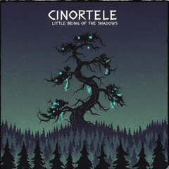 Cinortele - Little Being of The Shadows