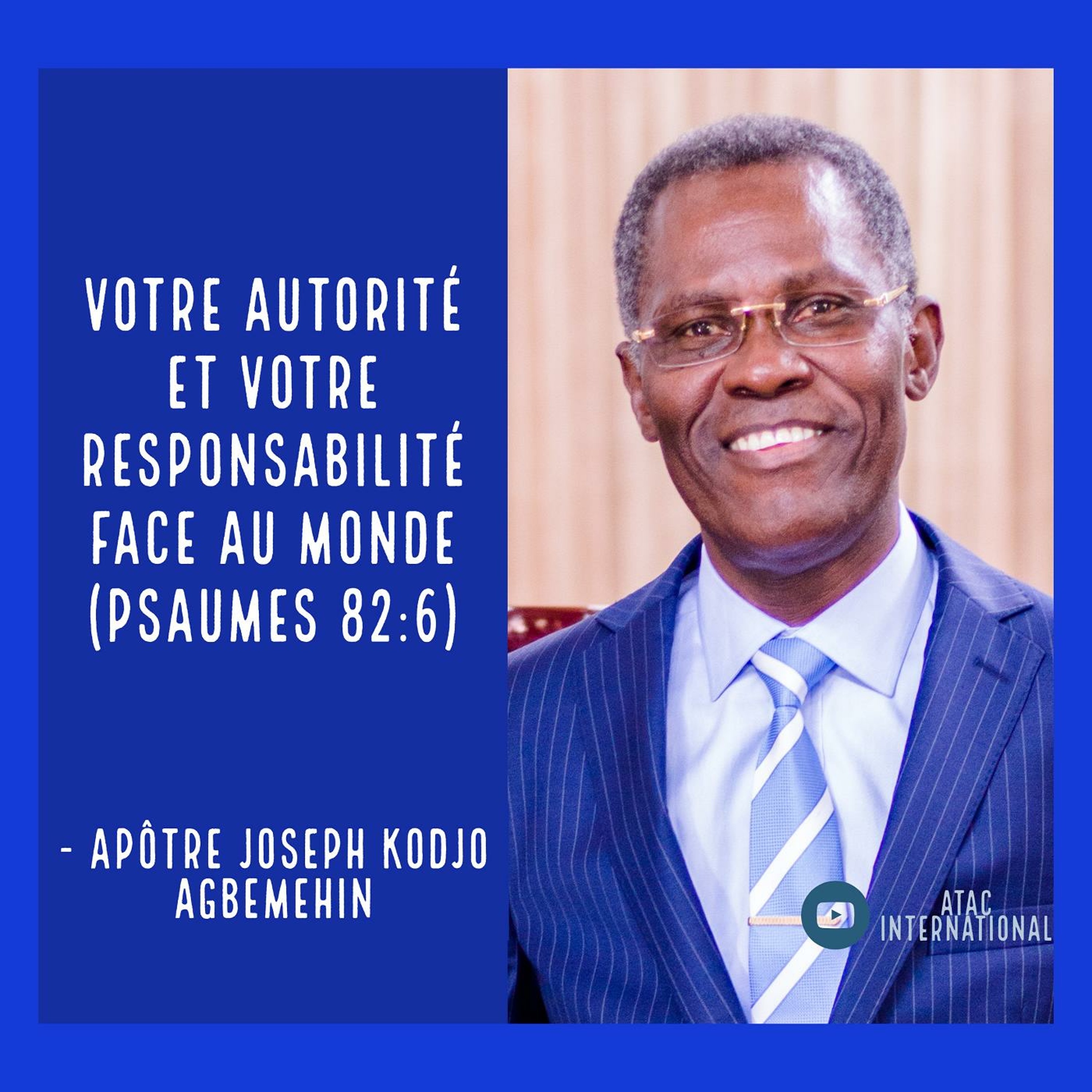 E147-2 Votre Autorité et responsabilité face au monde - Apôtre Joseph K. Agbemehin episode artwork