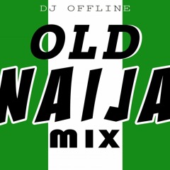 OLD NAIJA MIX