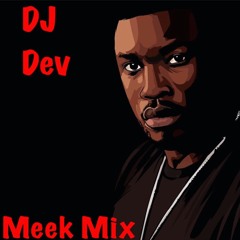 DJ Dev Meek Mill MIX