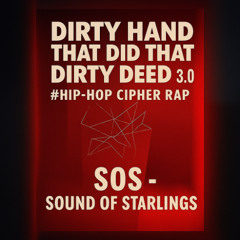 Dirty Hand That Did That Dirty Deed 3.0 #Hip-Hop Cipher Rap