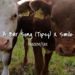 Shaboozey x DVBBS x Cash Cash - A Bar Song x Smile (TRADEM/\RK Mashup)
