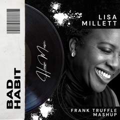 Lisa Millett - Bad Habit (Frank Truffle Mashup) [FREE DOWNLOAD]